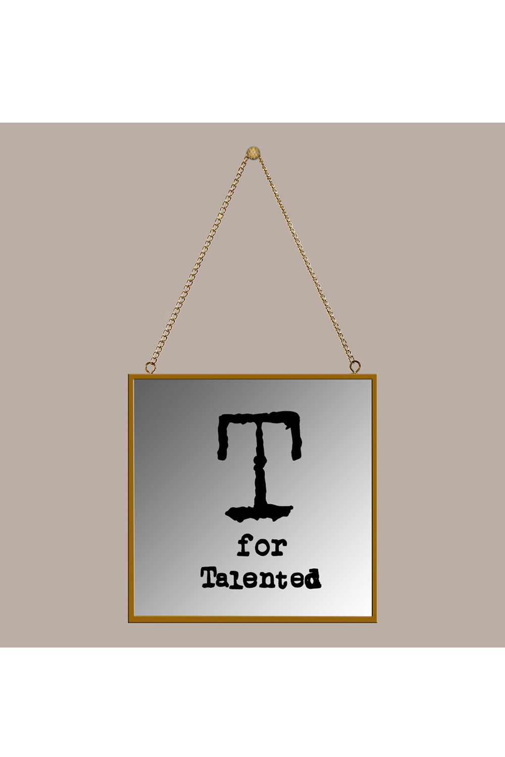 T For Talented Square Mirror Frame